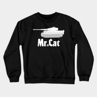 Mr. Cat Panzer 6 Tiger Crewneck Sweatshirt